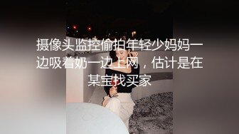 魔手外购尾随偷拍 多个丁字裤靓妹小妹超骚丁内走动中两侧肥BB不断挤出超骚丁内侧露肥BB