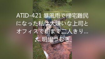 [MP4/ 689M] 阿祖撩妹，学生妹没时间，勾搭新炮友，极品水蜜桃大胸，走在路上吸引眼球，撒尿，啪啪