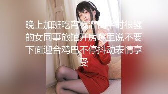 颜值能让人中毒很深的 高颜值高档女神，大胸高挑身材，放外围圈也要5K起步，女神和她小鲜肉男友日常啪啪 (3)